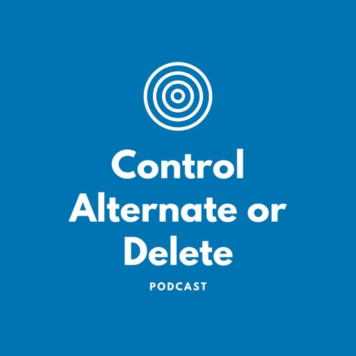 Control, Alternate or Delete Podcast